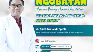 Bahas Deteksi Dini Kanker Serviks Oleh dr. Arieff Kustiandi Sp.OG Melalui NGOBATAN di RSUD Pandega Pangandaran 2 Bahas Deteksi Dini Kanker Serviks Oleh dr. Arieff Kustiandi Sp.OG Melalui NGOBATAN di RSUD Pandega Pangandaran