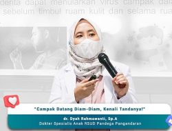 RSUD Pandega Pangandaran Gelar NGOBATAN: “Campak Datang Diam-Diam, Kenali Tandanya!”
