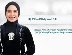 Citra Pitriyami Jadi Ketua Yayasan Kanker Indonesia Cabang Pangandaran