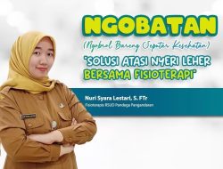 NGOBATAN, RSUD Pandega Pangandaran Buka Rahasia Atasi Nyeri Leher Tanpa Obat lewat Fisioterapi